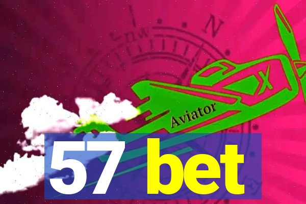 57 bet